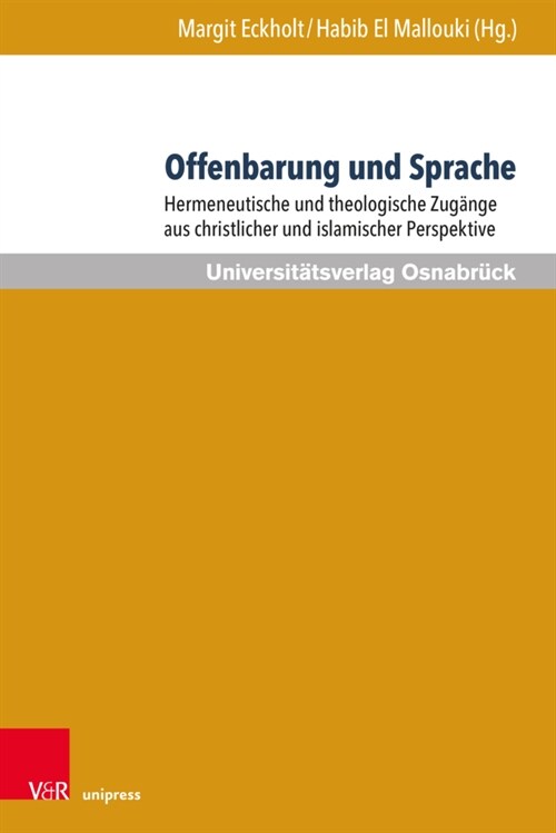 Offenbarung Und Sprache: Hermeneutische Und Theologische Zugange Aus Christlicher Und Islamischer Perspektive (Hardcover)