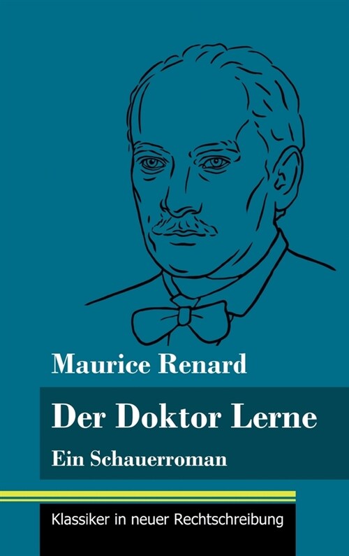 Der Doktor Lerne: Ein Schauerroman (Band 12, Klassiker in neuer Rechtschreibung) (Hardcover)