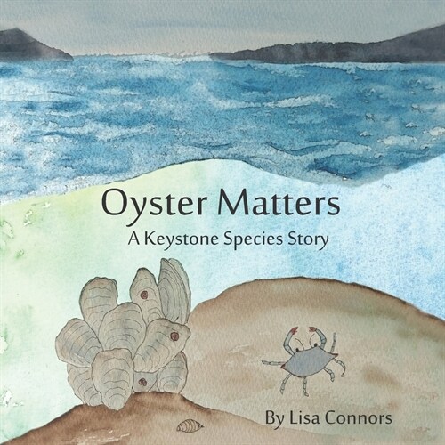 Oyster Matters: A Keystone Species Story (Paperback)