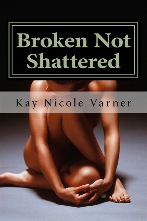 Broken Not Shattered (Paperback)