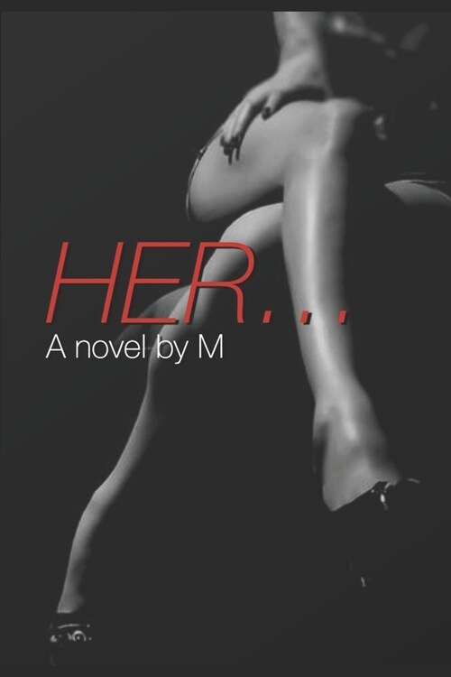 Her ...: A novel by M (Paperback)