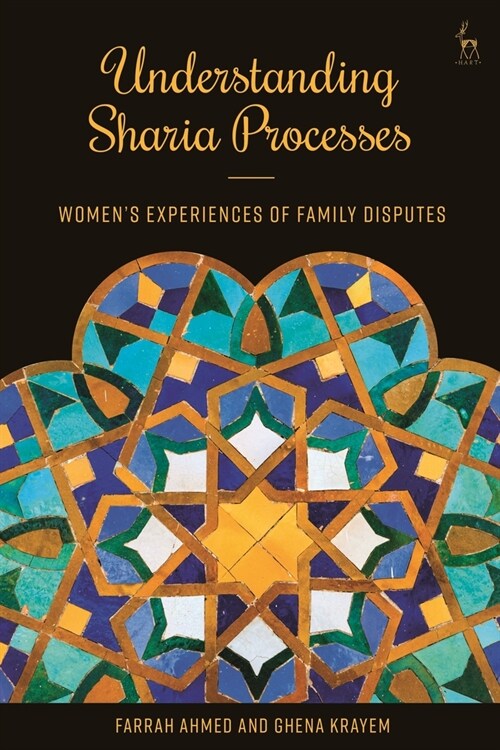 Understanding Sharia Processes : Womens Experiences of Family Disputes (Paperback)