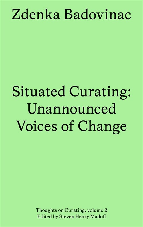 Unannounced Voices: Curatorial Practice and Changing Institutions (Paperback)