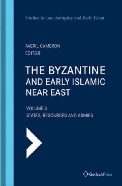 The Byzantine and Early Islamic Near East: Volume 3: States, Resources and Armies (Hardcover, 2)