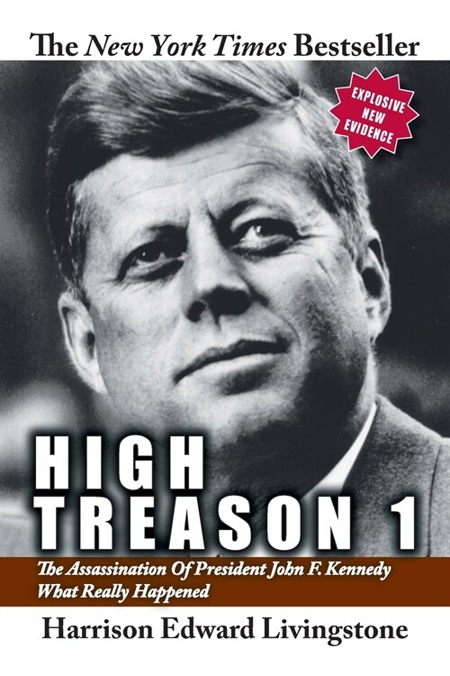 High Treason 1: The Assassination of President John F. Kennedy - What Really Happened (Paperback)