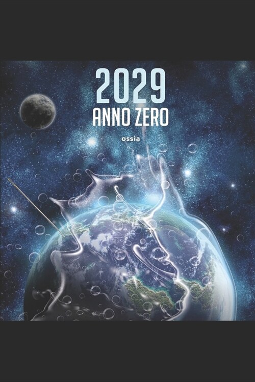 2029 anno zero ossia, il trionfo della Signora Lati: perch?lestinzione dellumanit??inevitabile (Paperback)