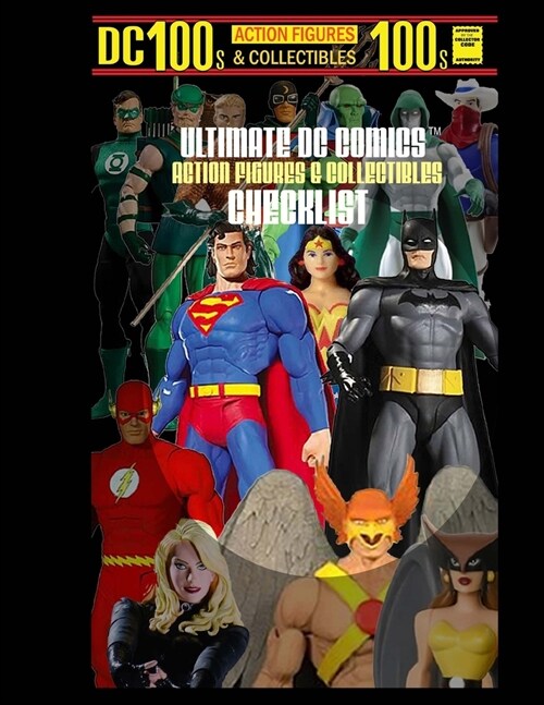 Ultimate DC Comics Action Figures and Collectibles Checklist (Paperback)