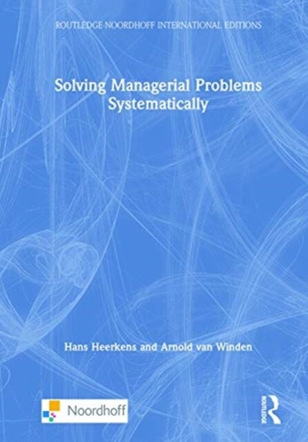 Solving Managerial Problems Systematically (Hardcover)