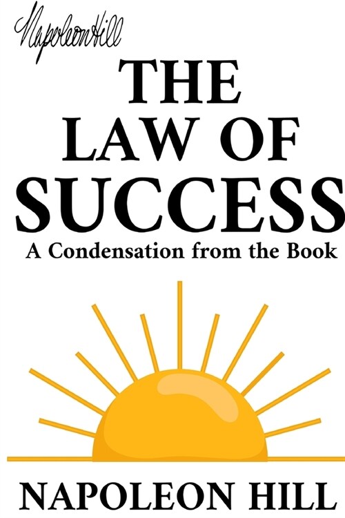 The Law of Success: A Condensation from the Book (Paperback)
