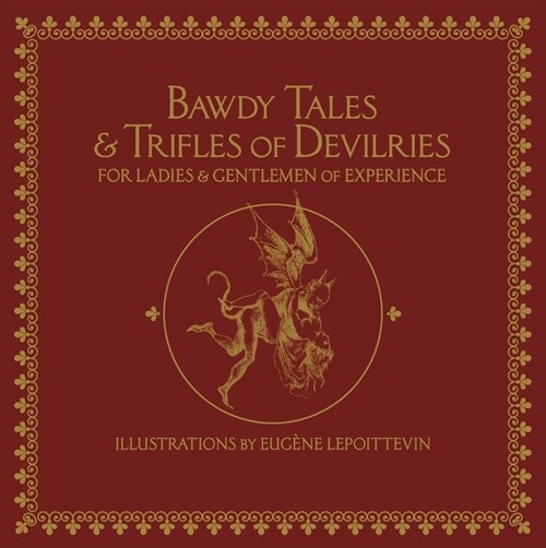 Bawdy Tales and Trifles of Devilries for Ladies and Gentlemen of Experience (Imitation Leather)