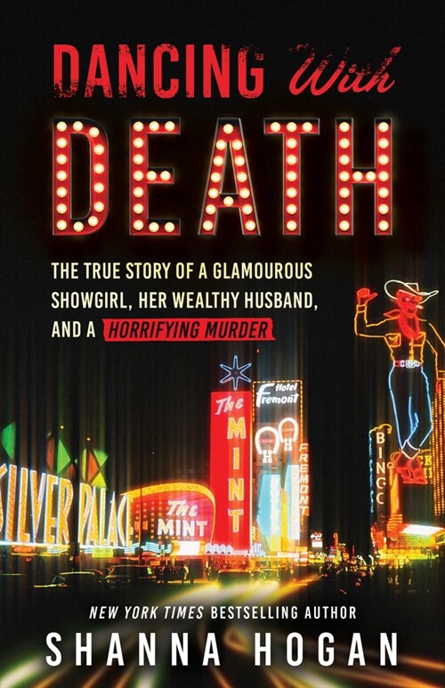 Dancing with Death: The True Story of a Glamorous Showgirl, Her Wealthy Husband, and a Horrifying Murder (Reissue) (Paperback)