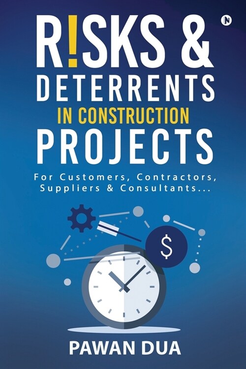 Risks Deterrents in Construction Projects: For Customers, Contractors, Suppliers & Consultants... (Paperback)