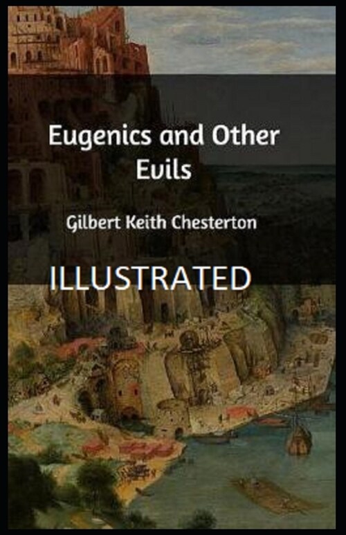 Eugenics and Other Evils Illustrated (Paperback)