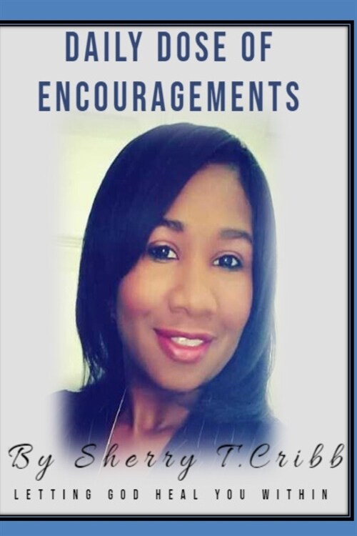 Daily Dose of Encouragements: Letting God Heal You Within (Paperback)