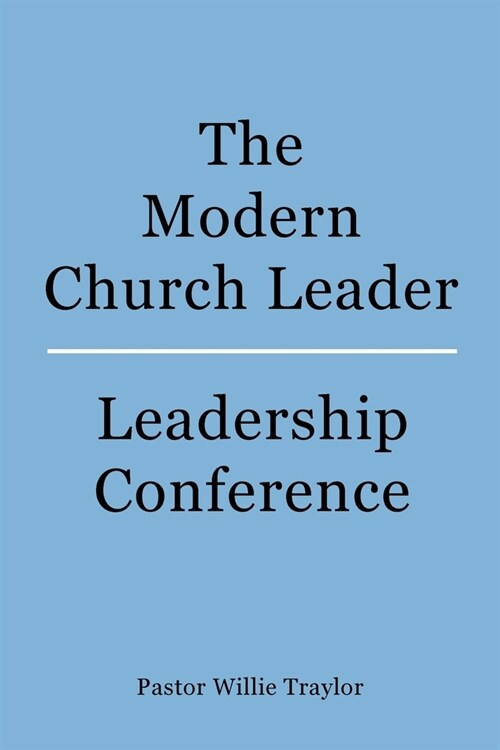 The Modern Church Leader: Leadership Conference (Paperback)