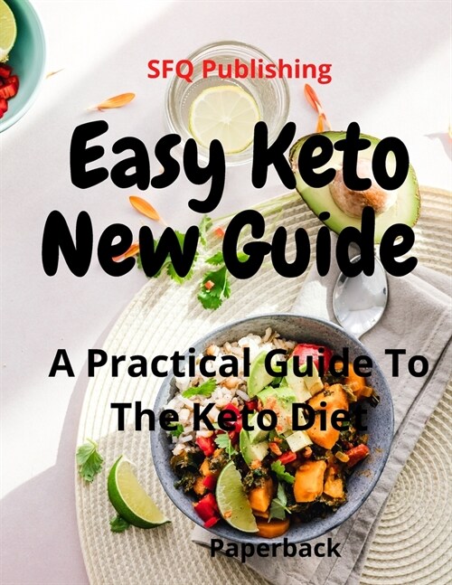 Easy Keto, New Guide: Easy Keto A Practical Guide To The Keto Diet (Paperback)