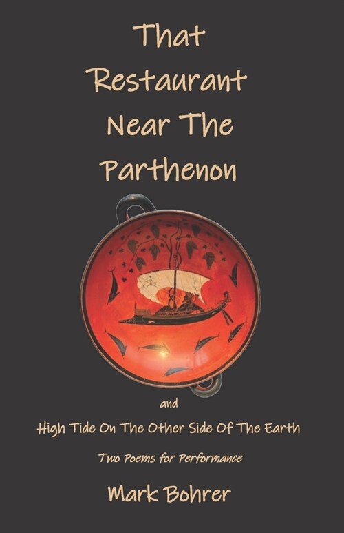 That Restaurant Near The Parthenon: with High Tide On The Other Side Of The Earth - Two Poems for Performance (Paperback)