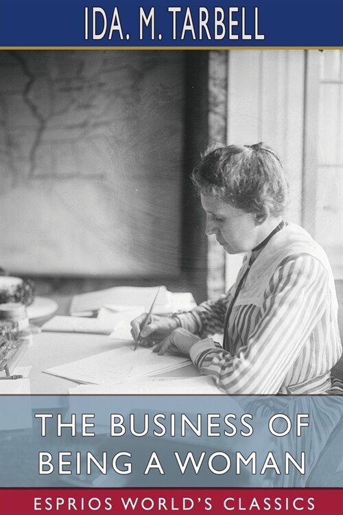 The Business of Being a Woman (Esprios Classics) (Paperback)