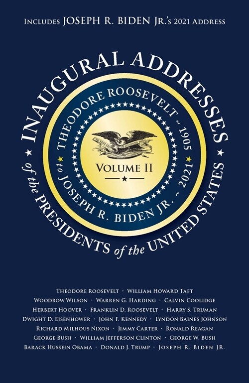 Inaugural Addresses of the Presidents, Volume II, 2021 (Paperback)