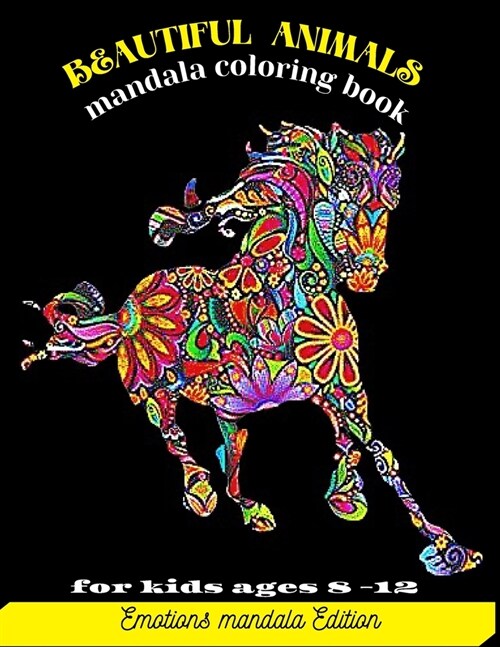 Beautiful Animals: mandala coloring book for kids ages 8-12: kids Coloring Book with Lions, Elephants, Owls, Horses, Dogs, Cats, ...For K (Paperback)