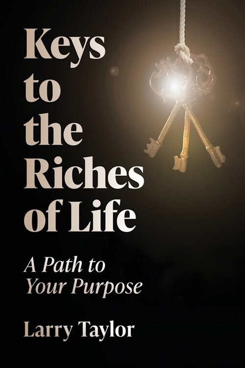Keys to the Riches of Life (Paperback)