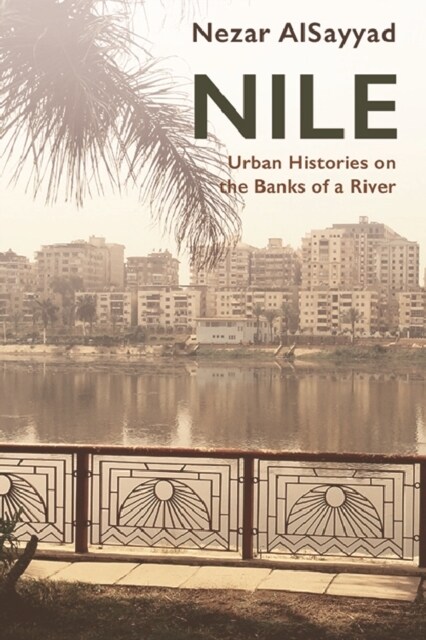 Nile : Urban Histories on the Banks of a River (Paperback)