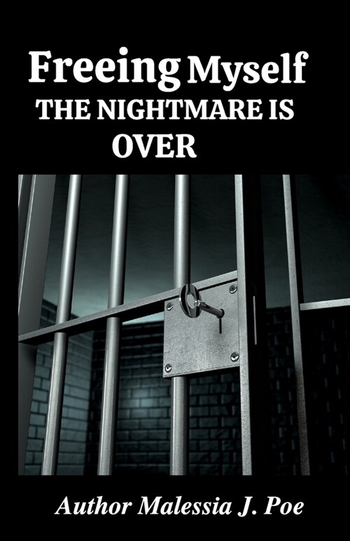 Freeing Myself the Nightmare Is Over (Paperback)