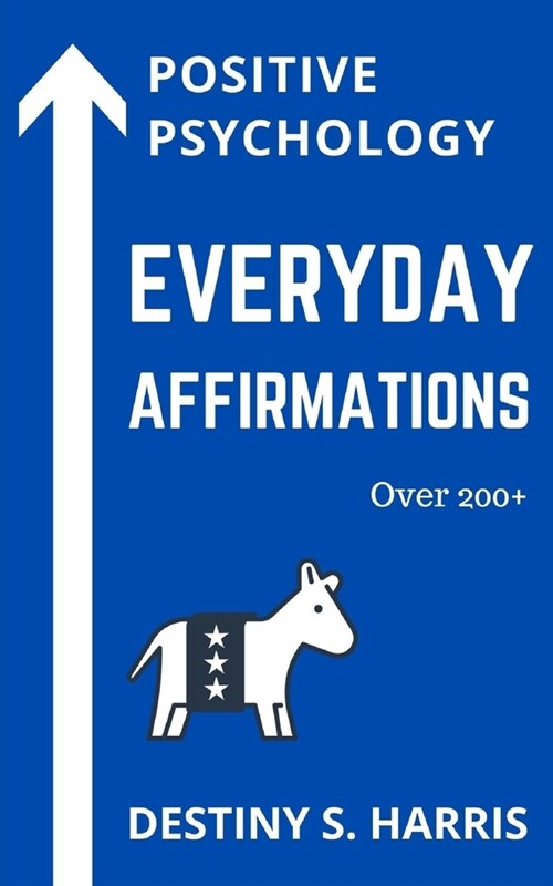 Everyday Affirmations: Positive Psychology (Biden-Harris Edition) (Paperback)