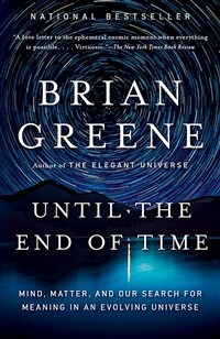 Until the End of Time: Mind, Matter, and Our Search for Meaning in an Evolving Universe (Paperback)