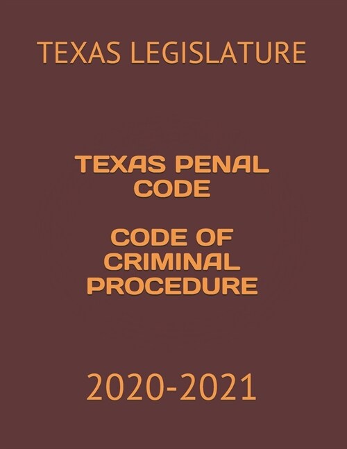알라딘 Texas Penal Code Code of Criminal Procedure 20202021 (Paperback)