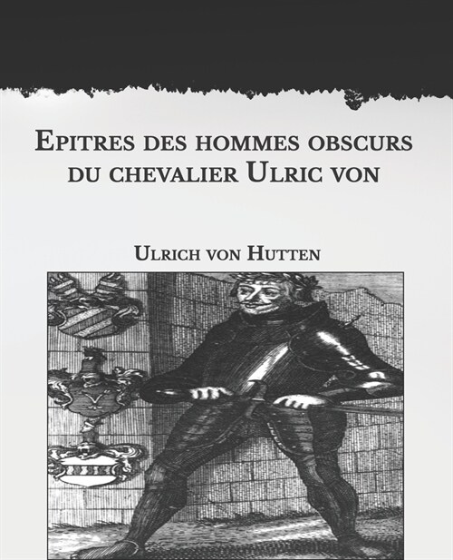 ??res des hommes obscurs du chevalier Ulric von Hutten: Large Print (Paperback)