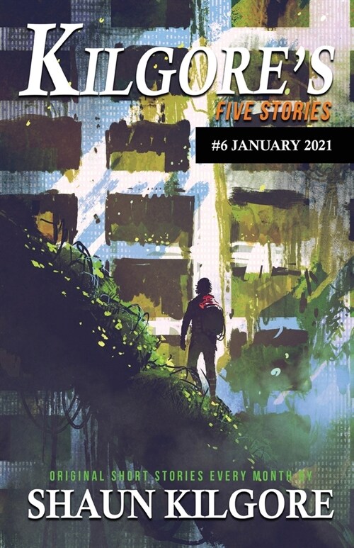 Kilgores Five Stories #6: January 2021 (Paperback)