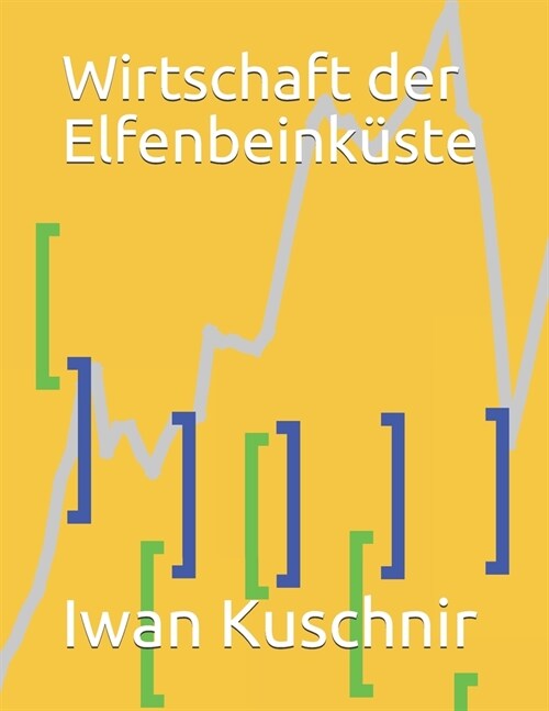 Wirtschaft der Elfenbeink?te (Paperback)