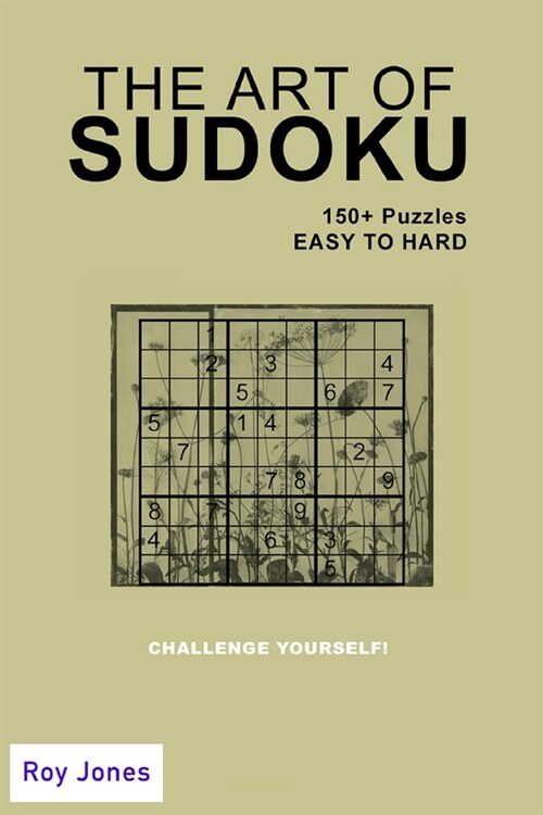 The Art of Sudoku: 150+ Sudoku Puzzles Easy to Hard, Beginner to Expert Level, for Adults and Kids (Paperback)