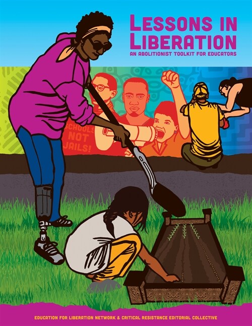 Lessons In Liberation : An Abolitionist Toolkit for Educators (Paperback)