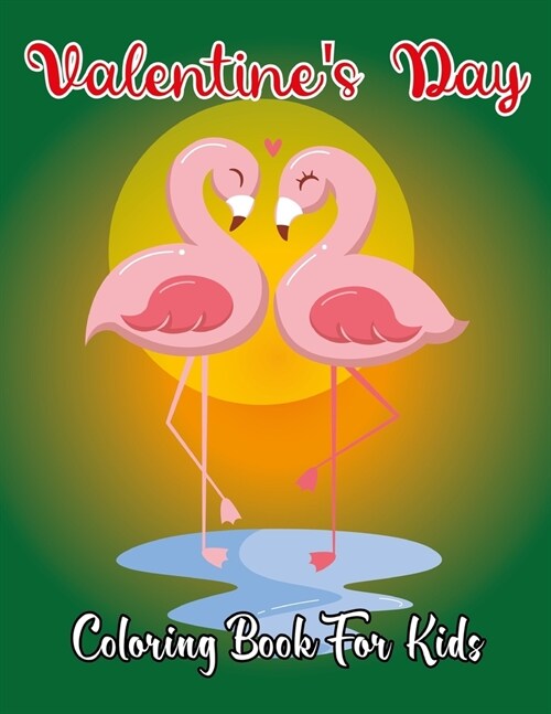 Valentines Day Coloring Book For Kids: Cute and Fun Coloring Book for Girls and Boys - Great Gift for Toddlers, Kids, Preschool Children. Vol-1 (Paperback)