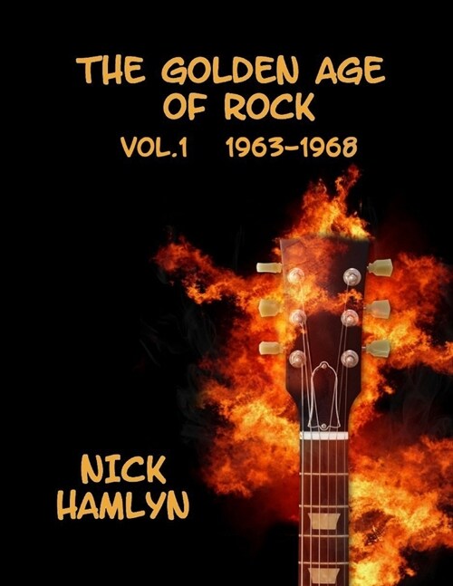 The Golden Age Of Rock Volume One 1963-1968 (Paperback)