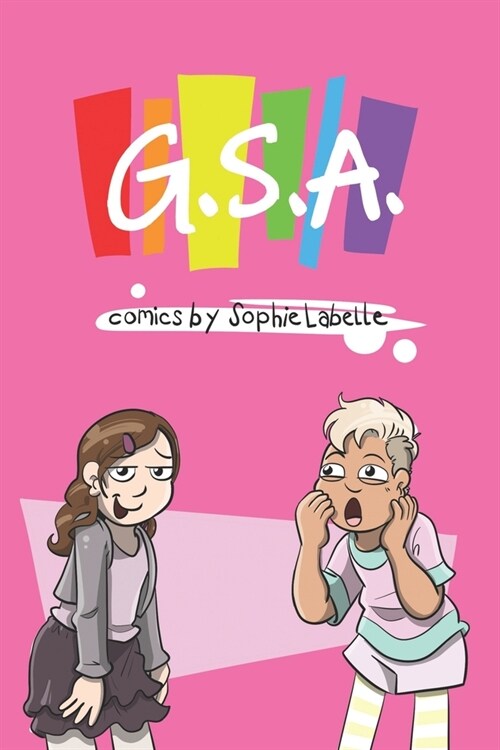 G.S.A.: Comics by Sophie Labelle (Paperback)