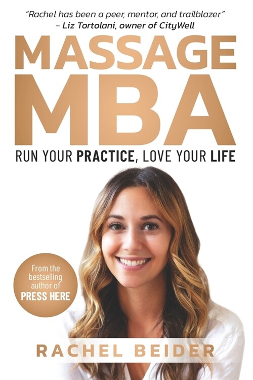 Massage MBA: Run Your Practice, Love Your Life (Paperback)