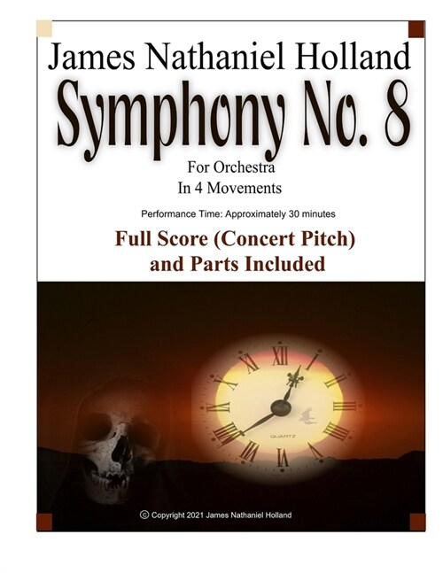 Symphony No. 8 For Orchestra: In 4 Movements, Full Score (Concert Pitch) and Parts Included (Paperback)