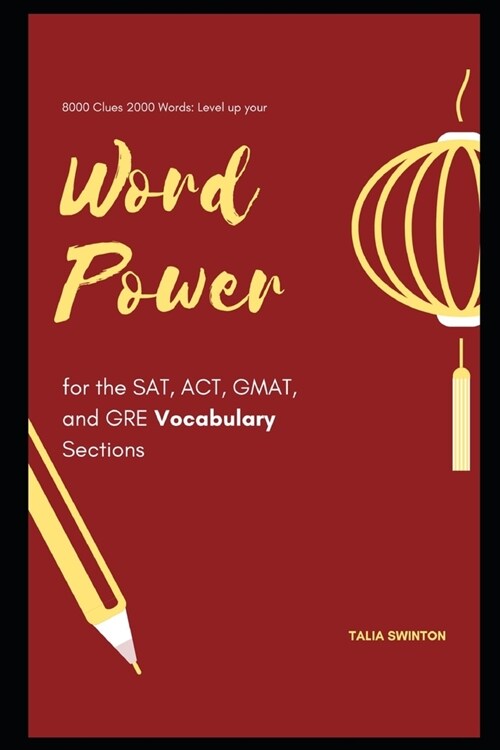 8000 Clues 2000 Words: Level up your Word Power for the SAT, ACT, GMAT, and GRE Vocabulary Sections (Paperback)