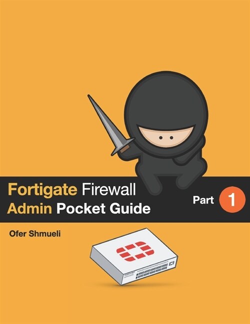 Fortigate Firewall Admin Pocket Guide (Paperback)