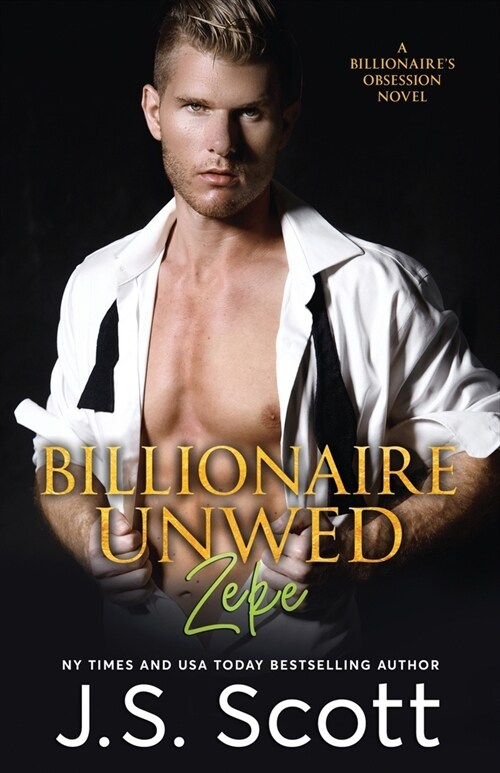 Billionaire Unwed Zeke: The Billionaires Obsession (Paperback)