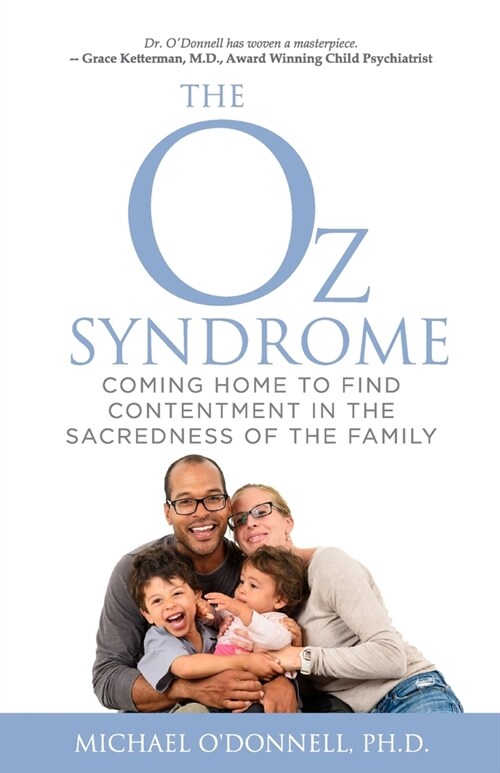 The Oz Syndrome: Coming Home to Find Contentment in the Sacredness of Family (Paperback)