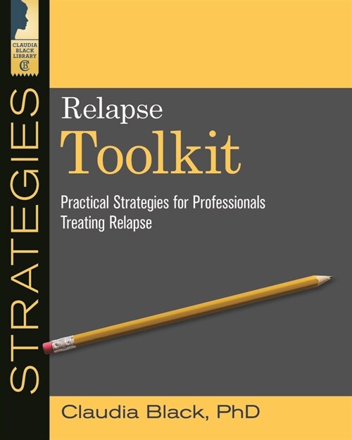 Relapse Toolkit: Practical Strategies for Professionals Treating Relapse (Paperback)