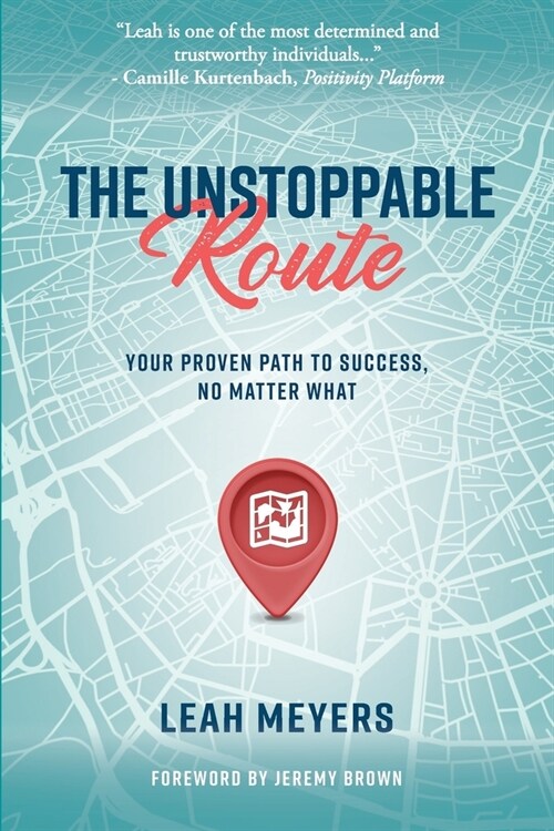 The Unstoppable Route: Your Proven Path to Success, No Matter What (Paperback)