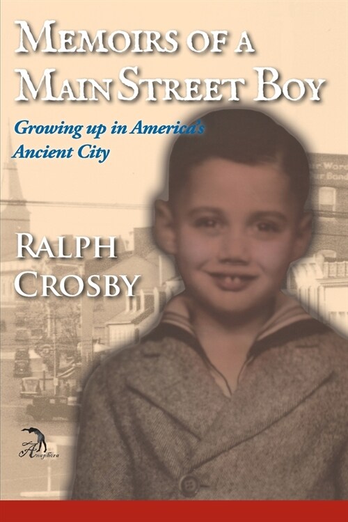 Memoirs of a Main Street Boy: Growing Up in Americas Ancient City (Paperback)