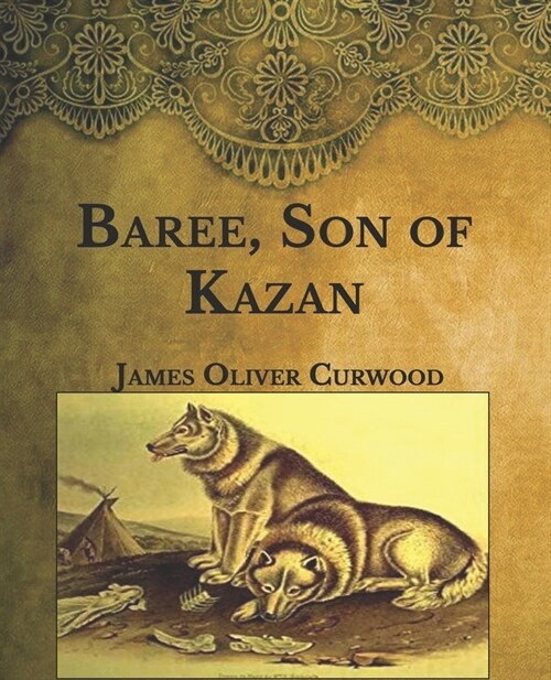 Baree, Son of Kazan: Large Print (Paperback)