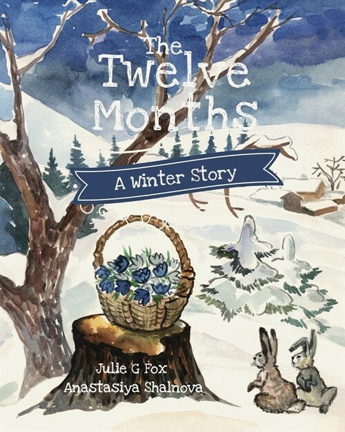 The Twelve Months: A Winter Tale (Paperback)