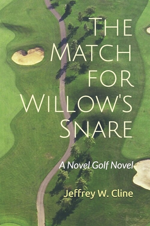 The Match for Willows Snare: A Novel Golf Novel (Paperback)